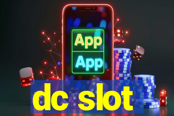 dc slot