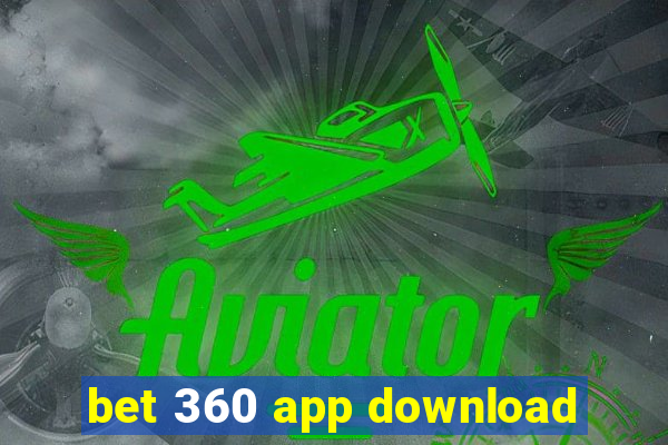 bet 360 app download