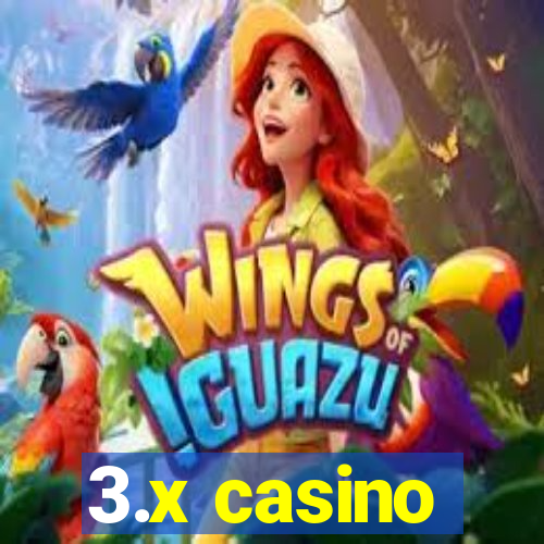 3.x casino