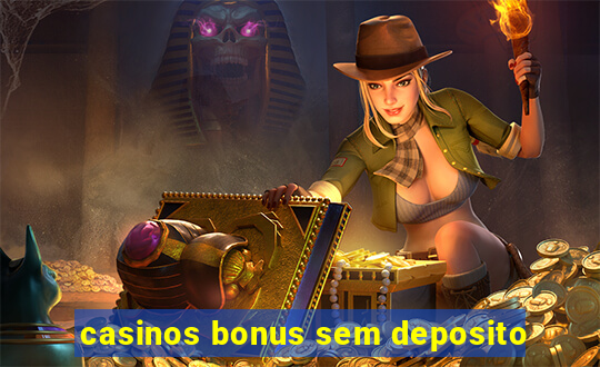 casinos bonus sem deposito