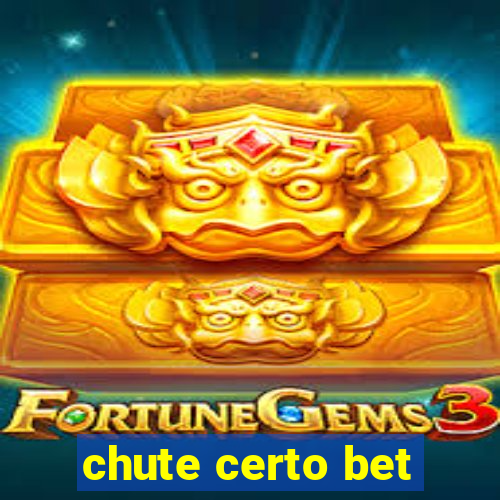 chute certo bet