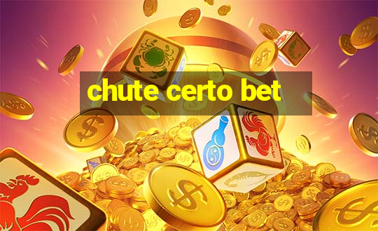 chute certo bet