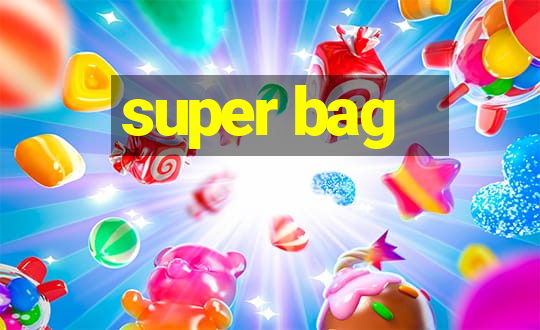 super bag