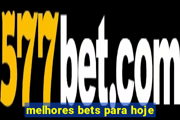 melhores bets para hoje