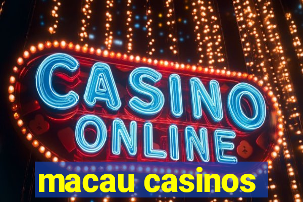 macau casinos