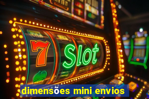 dimensões mini envios