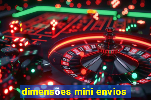 dimensões mini envios