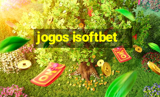 jogos isoftbet