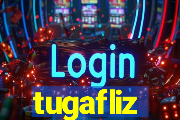 tugafliz