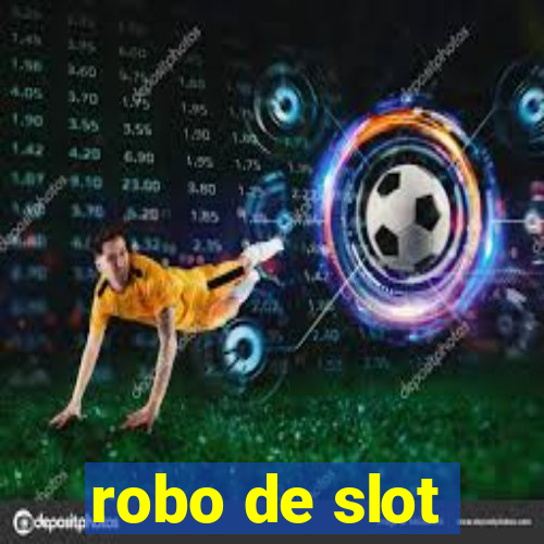 robo de slot