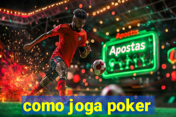 como joga poker