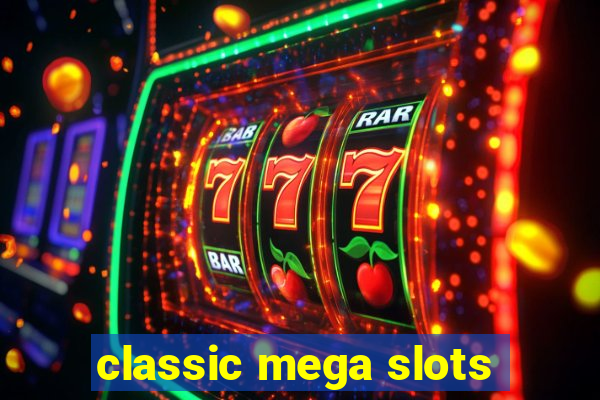 classic mega slots