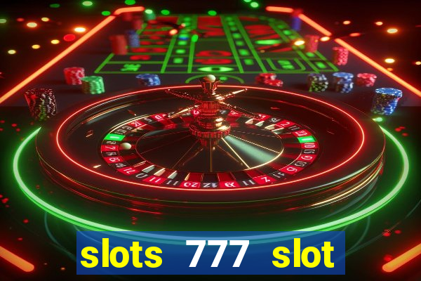 slots 777 slot machine games