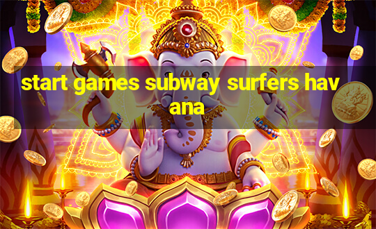 start games subway surfers havana