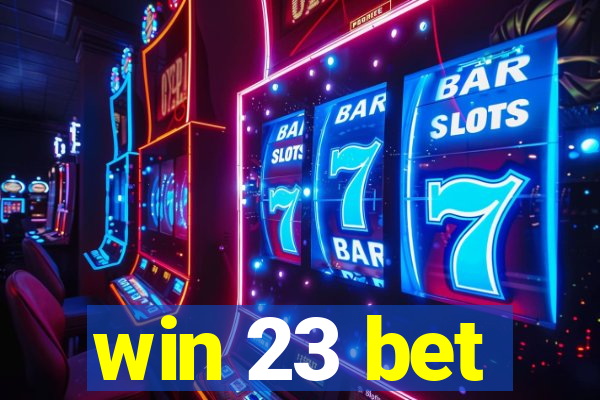 win 23 bet