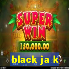 black ja k