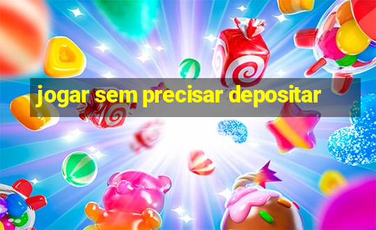 jogar sem precisar depositar