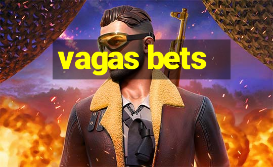 vagas bets