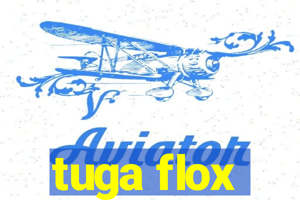 tuga flox