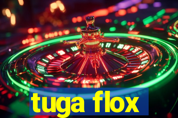 tuga flox