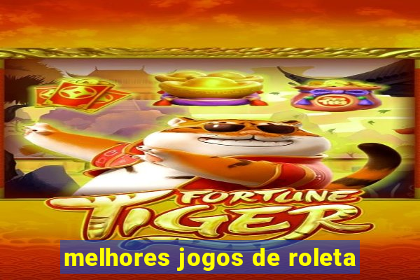 melhores jogos de roleta