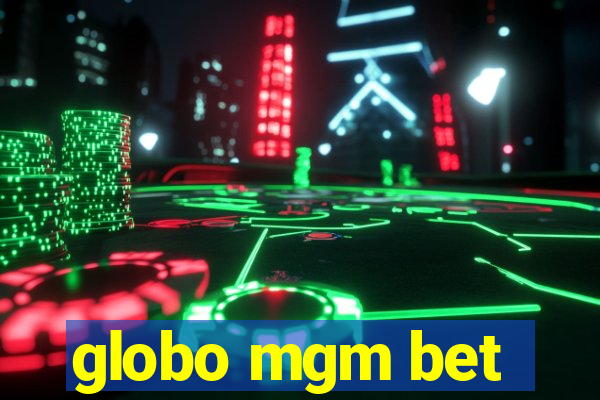 globo mgm bet