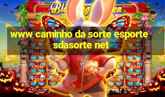 www caminho da sorte esportesdasorte net