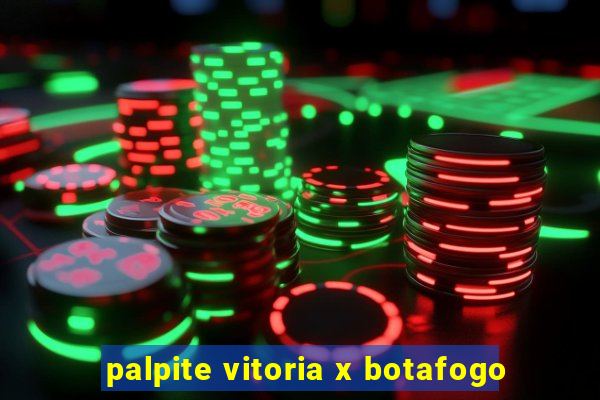 palpite vitoria x botafogo