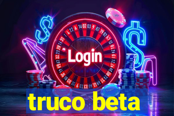 truco beta