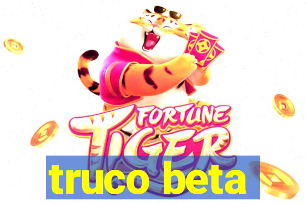 truco beta