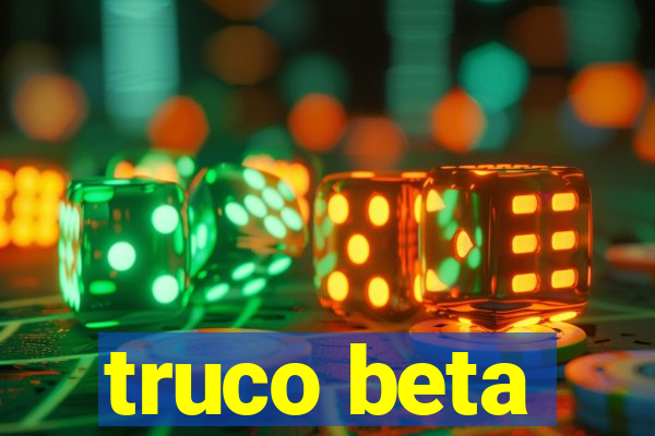 truco beta