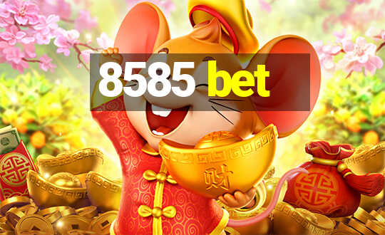 8585 bet