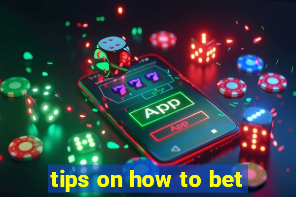 tips on how to bet