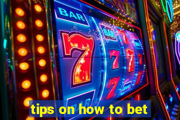 tips on how to bet