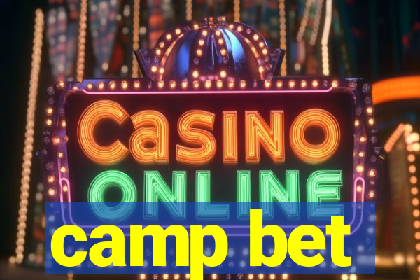 camp bet