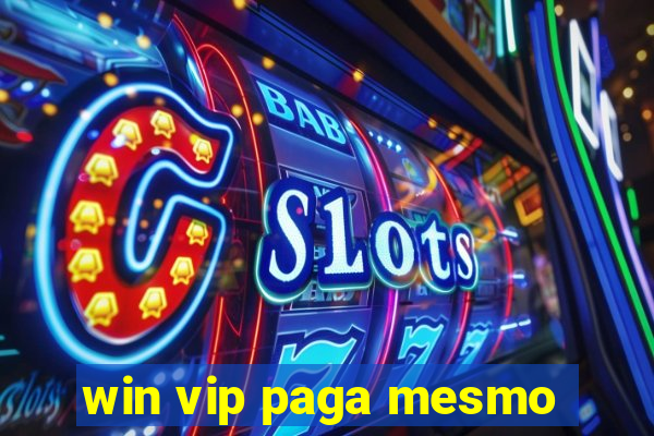 win vip paga mesmo