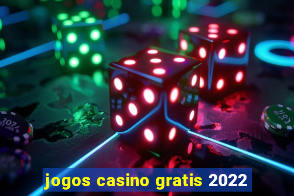 jogos casino gratis 2022