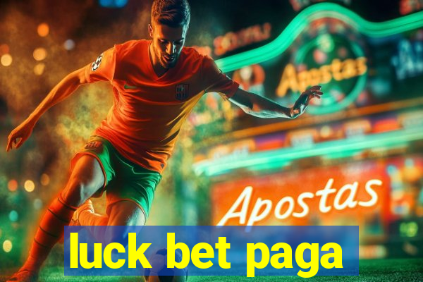 luck bet paga