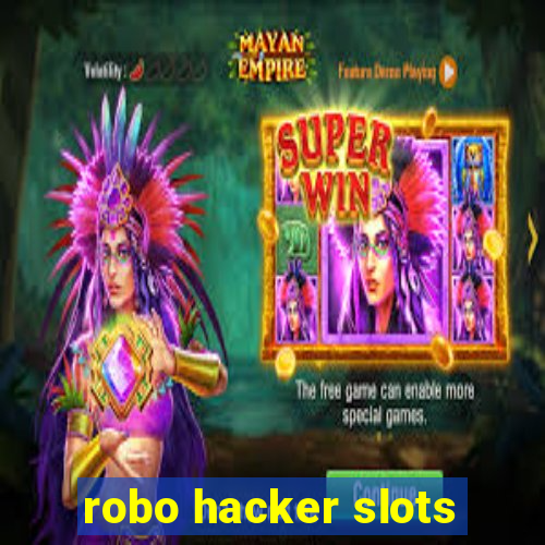 robo hacker slots