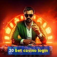 30 bet casino login