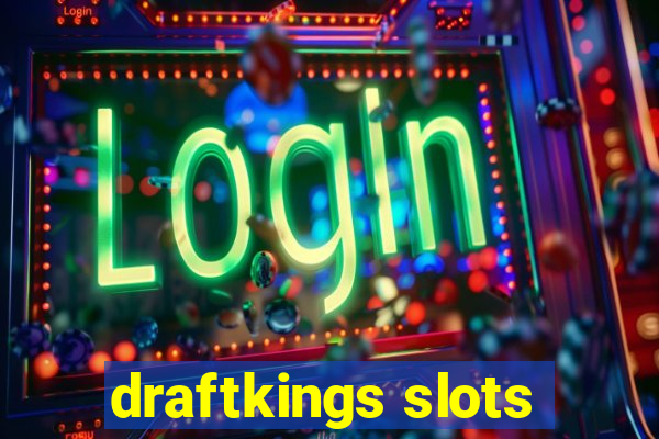 draftkings slots