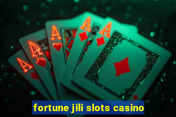 fortune jili slots casino