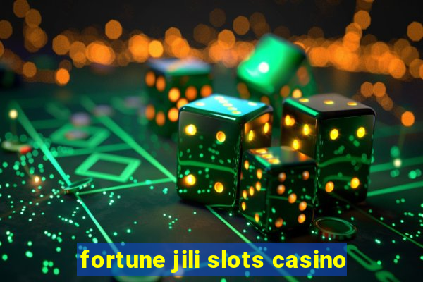 fortune jili slots casino