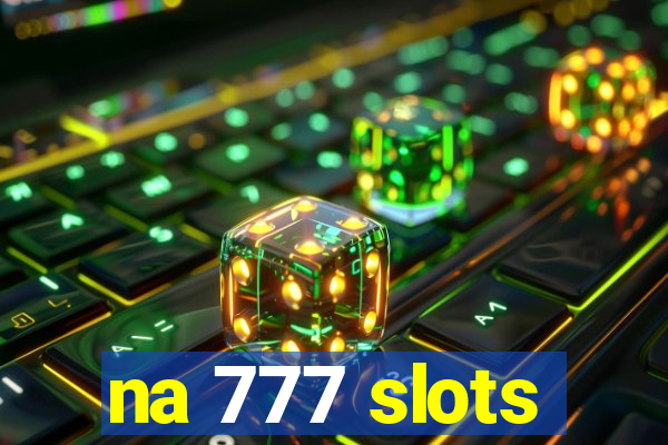 na 777 slots