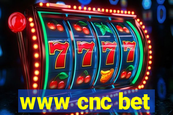 www cnc bet