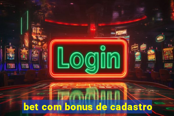 bet com bonus de cadastro