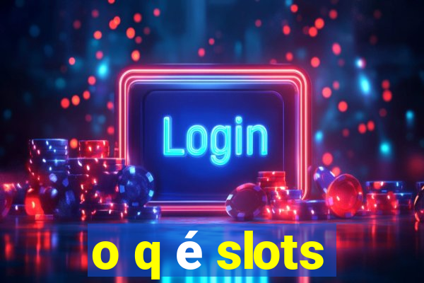 o q é slots