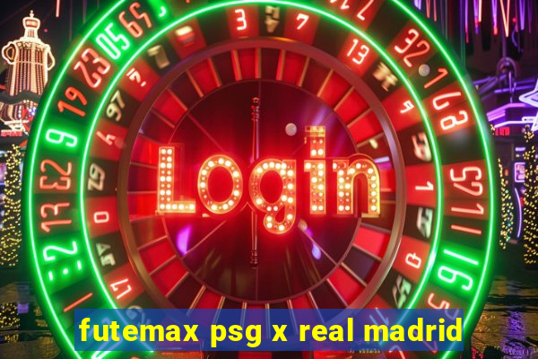 futemax psg x real madrid