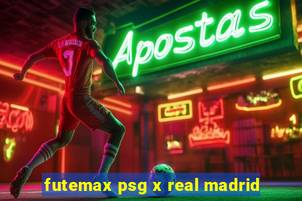 futemax psg x real madrid