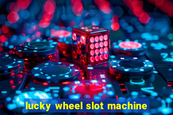 lucky wheel slot machine